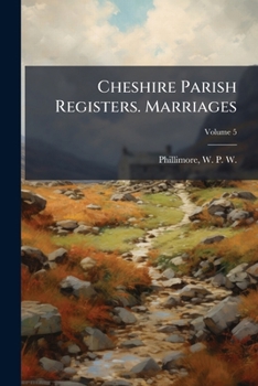 Paperback Cheshire Parish Registers. Marriages; Volume 5 Book