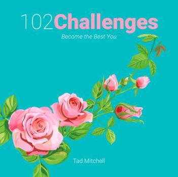 Hardcover 102 Challenges: Become the Best You Book