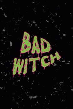 Paperback Bad Witch: All Purpose 6x9 Blank Lined Notebook Journal Way Better Than A Card Trendy Unique Gift Black Texture Creepy Girl Book