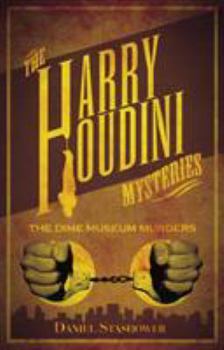 The Dime Museum Murders - Book #1 of the Harry Houdini