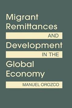 Hardcover Migrant Remittances and Development in the Global Economy (Diasporas in World Politics) Book