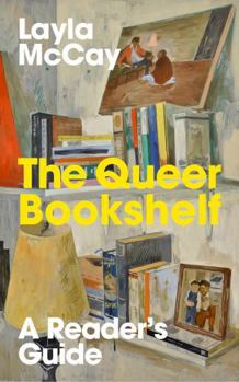 Hardcover The Queer Bookshelf: A Reader’s Guide Book