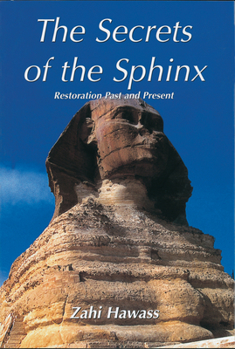 Paperback The Secrets of the Sphinx: Restoration Past and Present Book