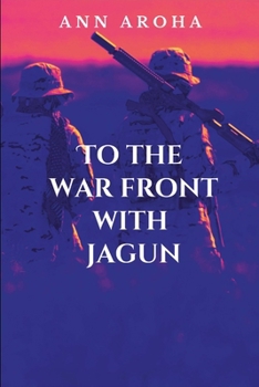 Paperback TO The War Front With Jagun Book