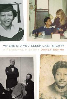 Hardcover Where Did You Sleep Last Night?: A Personal History Book