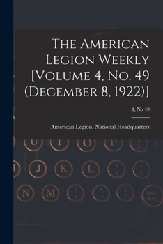 Paperback The American Legion Weekly [Volume 4, No. 49 (December 8, 1922)]; 4, no 49 Book
