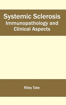 Hardcover Systemic Sclerosis: Immunopathology and Clinical Aspects Book