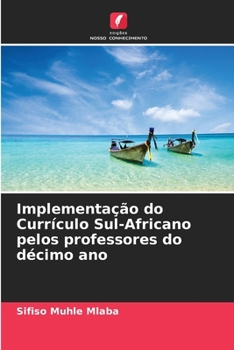 Paperback Implementação do Currículo Sul-Africano pelos professores do décimo ano [Portuguese] Book