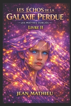 Paperback Les Échos de la Galaxie Perdue: Les Maîtres Oubliés [French] Book