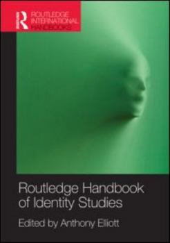 Routledge Handbook of Identity Studies - Book  of the Routledge International Handbooks