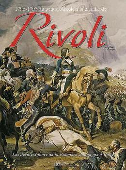 Hardcover 1796-1797 Du Pont d'Arcole À La Bataille de Rivoli: Les Derniers Jours de la Première Campagne d'Italie [French] Book