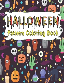 Paperback Halloween pattern coloring book: An Adult Coloring Book Featuring Fun Witch's, Haunted Houses, Ghost, Bats, Pumpkins 50+ Creepy and ... Designs, Great Book