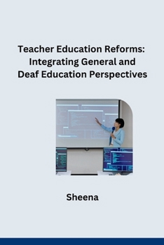 Paperback Teacher Education Reforms: Integrating General and Deaf Education Perspectives Book