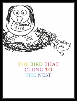 Paperback The Bird That Clung To The Nest: a comical children's book