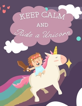 Paperback Unicorn Kids: Keep Calm and Ride a Unicorn Journal & Sketchbook Book