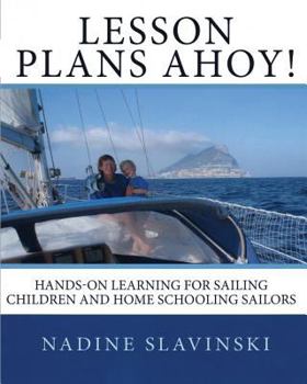 Paperback Lesson Plans Ahoy: Hands-on Learning for Sailing Children and Home Schooling Sailors Book