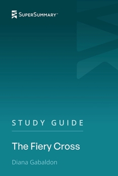 Study Guide: The Fiery Cross by Diana Gabaldon (SuperSummary)