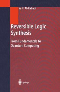 Paperback Reversible Logic Synthesis: From Fundamentals to Quantum Computing Book