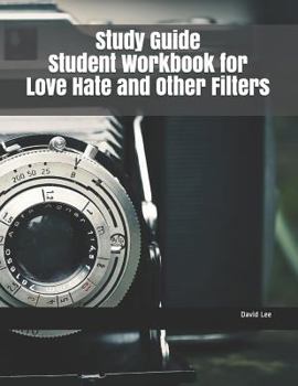 Paperback Study Guide Student Workbook for Love Hate and Other Filters Book