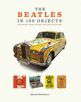 Mass Market Paperback The Beatles in 100 Objects: Discover What Made the Fab Four Fab Book