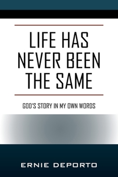 Paperback Life Has Never Been the Same: God's Story In My Own Words Book