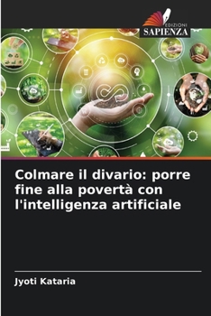 Paperback Colmare il divario: porre fine alla povertà con l'intelligenza artificiale [Italian] Book