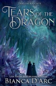 Tears of the Dragon - Book #18 of the Dragon Knights