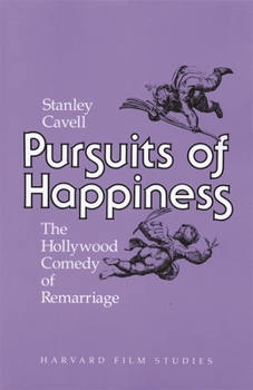 Paperback Pursuits of Happiness: The Hollywood Comedy of Remarriage Book