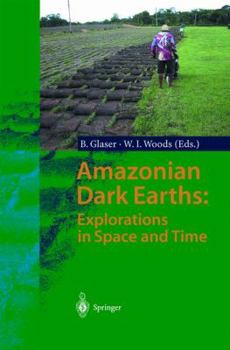 Hardcover Amazonian Dark Earths: Explorations in Space and Time Book