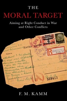 Paperback Moral Target: Aiming at Right Conduct in War and Other Conflicts Book
