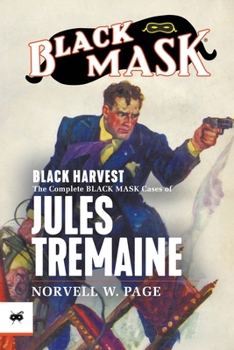 Paperback Black Harvest: The Complete Black Mask Cases of Jules Tremaine Book