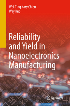 Hardcover Reliability and Yield in Nanoelectronics Manufacturing Book