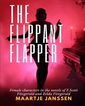 The Flippant Flapper: Female characters in the novvels of F.Scott Fitzgerald and Zelda Fitzgerald