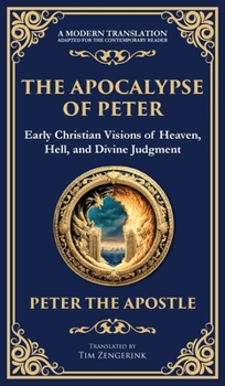 Hardcover The Apocalypse of Peter: A Vision of Judgment, Redemption, and Eternity (Deluxe Hardbound Edition) Book