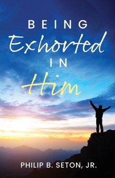 Paperback Being Exhorted in Him Book