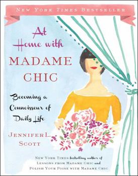 Hardcover At Home with Madame Chic: Becoming a Connoisseur of Daily Life Book