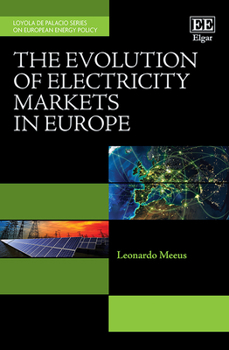 Hardcover The Evolution of Electricity Markets in Europe (Loyola de Palacio Series on European Energy Policy) Book