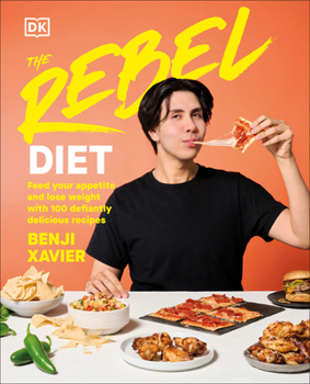 Hardcover The Rebel Diet: Feed Your Appetite and Lose Weight with 100 Defiantly Delicious Recipes Book