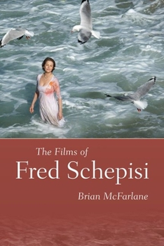 Hardcover The Films of Fred Schepisi Book