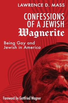 Paperback Confessions of a Jewish Wagnerite: Being Gay and Jewish in America Book