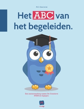 Paperback Het ABC van begeleiden: Een samenwerking van De Creatieve STEM vzw en Ingegno [Dutch] Book