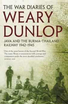 The War Diaries of "Weary" Dunlop (A Penguin Original)