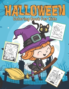 Paperback Halloween Coloring Book for Kids: Happy Halloween Coloring Book for kids: Boys, Girls and Toddlers Ages 2-4, 4-8 Book