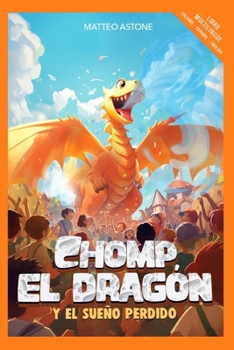Paperback Chomp el dragon y el sueño perdido: Libro multilingue: Italiano - Español - English [Spanish] Book