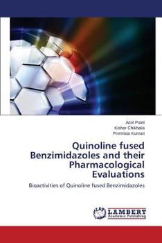Paperback Quinoline fused Benzimidazoles and their Pharmacological Evaluations Book