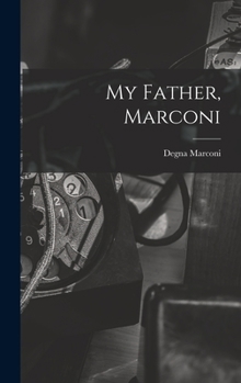 Hardcover My Father, Marconi Book
