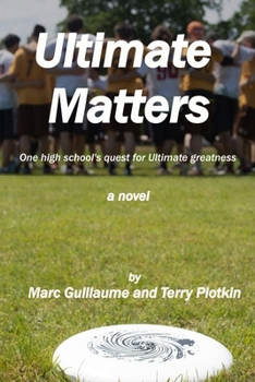 Paperback Ultimate Matters: An ultimate frisbee sports novel Book