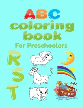 Paperback ABC Coloring Book For Preschoolers: Big Preschool Workbook abc coloring book for kids, Ages 3 - 5, Colors, Shapes, Numbers 1-10, Alphabet, Pre-Writing [Large Print] Book