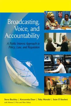 Paperback Broadcasting, Voice, and Accountability: A Public Interest Approach to Policy, Law, and Regulation Book