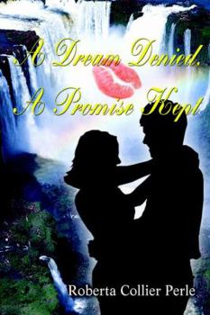 Hardcover A Dream Denied, A Promise Kept Book